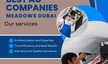 Best AC Companies Meadows Dubai – Reliable Cooling Solutions