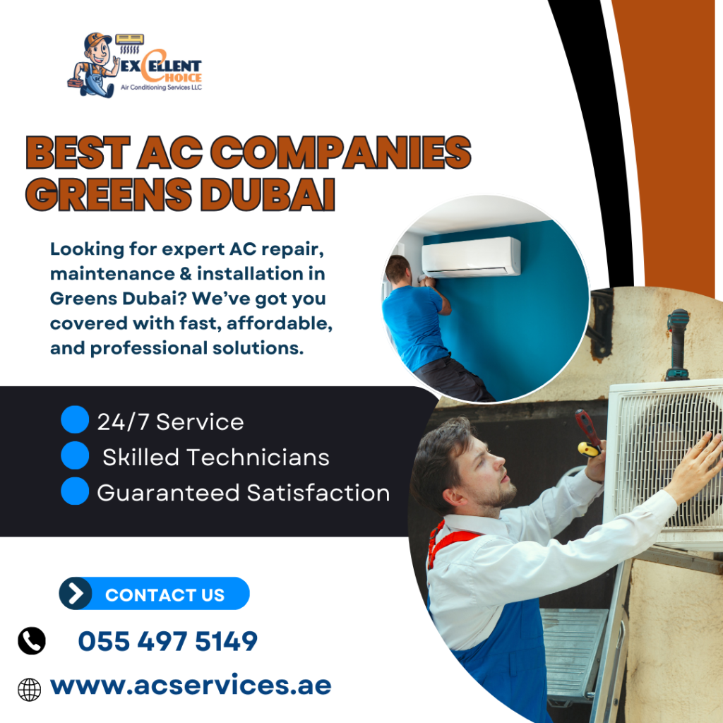 Best AC Companies Greens Dubai – A Complete Guide to Reliable Cooling