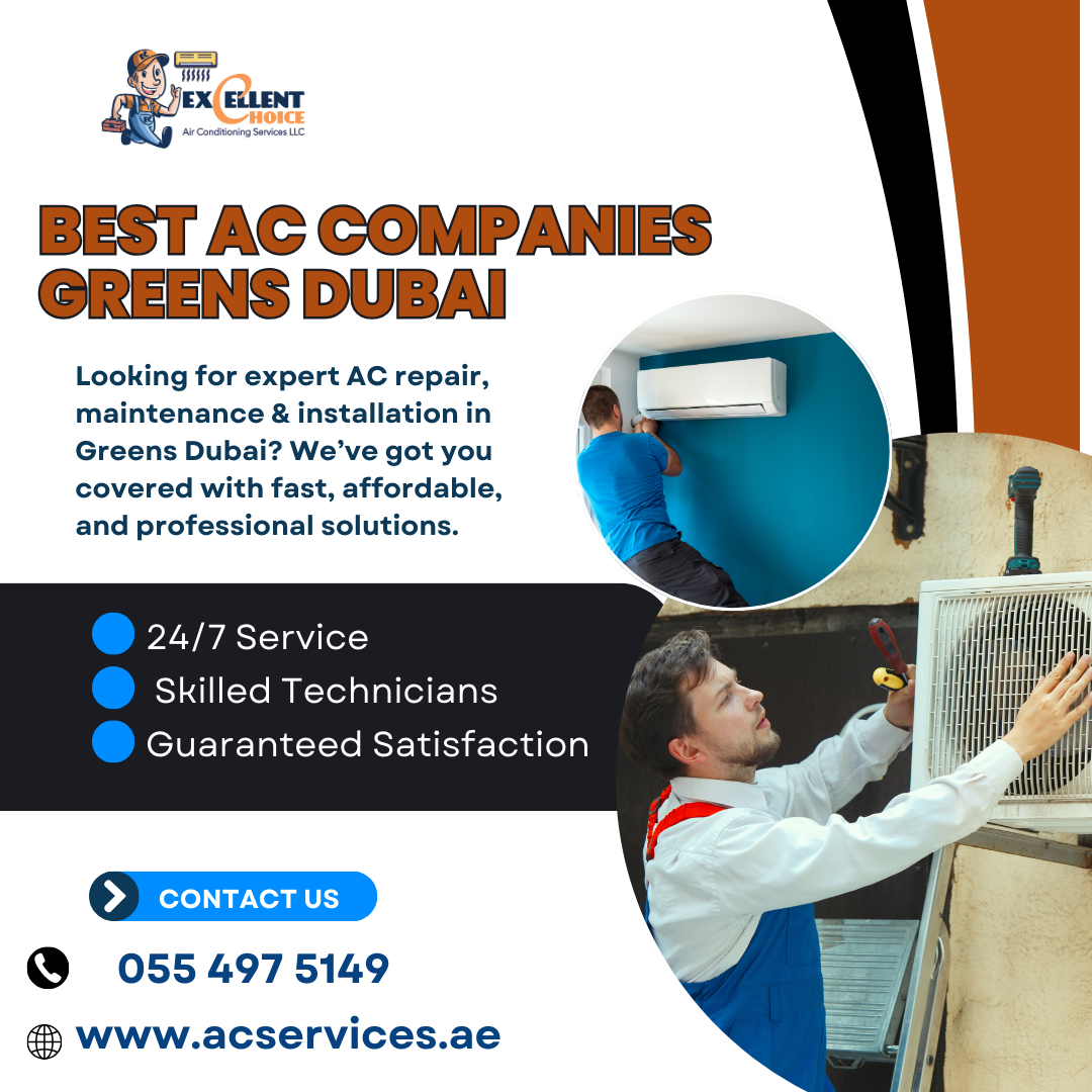 Best AC Companies Greens Dubai – A Complete Guide to Reliable Cooling