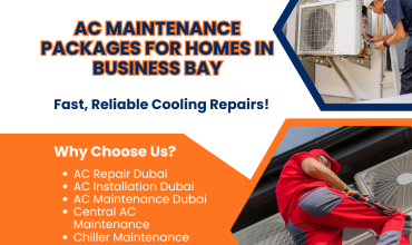 AC Maintenance Packages for Homes in Business Bay: Keep Your Home Cool & Efficient
