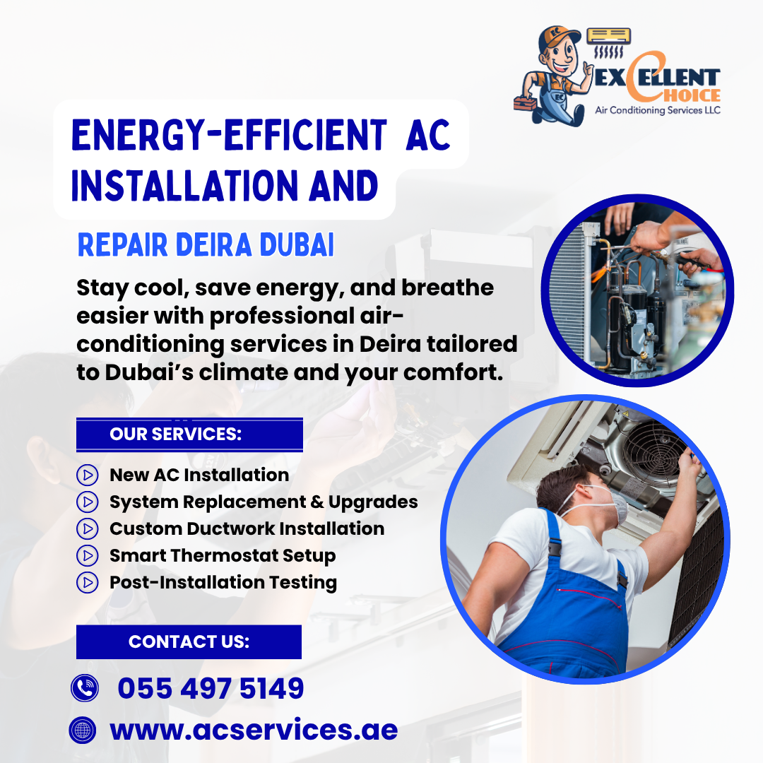 Energy-efficient AC Installation and Repair Deira Dubai – Stay Cool, Save More
